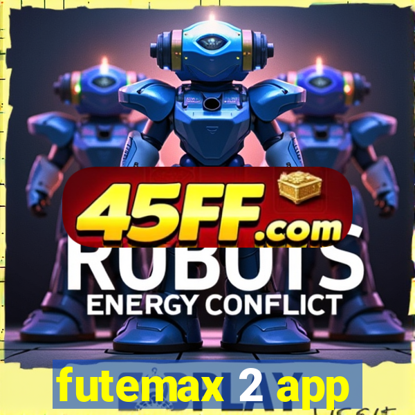 futemax 2 app